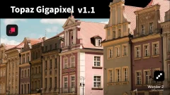 Topaz Gigapixel v1.1.0 がリリース！次世代モデルの追加とワークフローの強化など